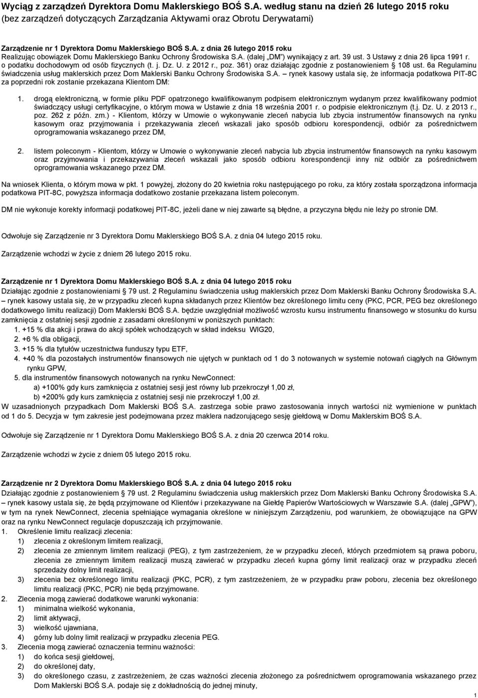 A. (dalej DM ) wynikający z art. 39 ust. 3 Ustawy z dnia 26 lipca 1991 r. o podatku dochodowym od osób fizycznych (t. j. Dz. U. z 2012 r., poz. 361) oraz działając zgodnie z postanowieniem 108 ust.