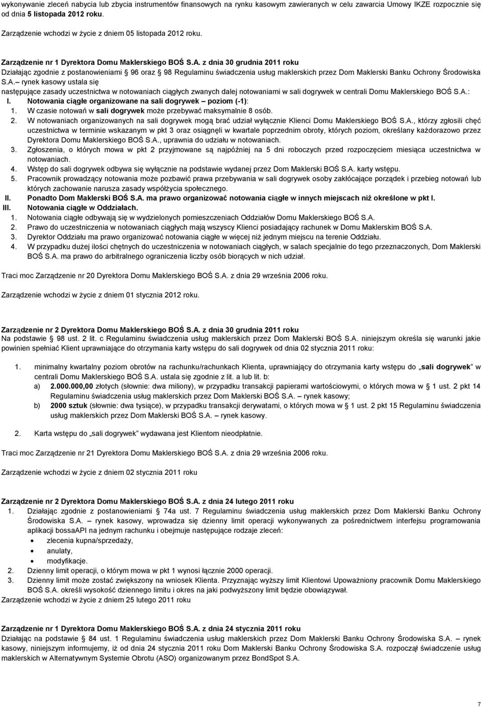 z dnia 30 grudnia 2011 roku Działając zgodnie z postanowieniami 96 oraz 98 Regulaminu świadczenia usług maklerskich przez Dom Maklerski Banku Ochrony Środowiska S.A.