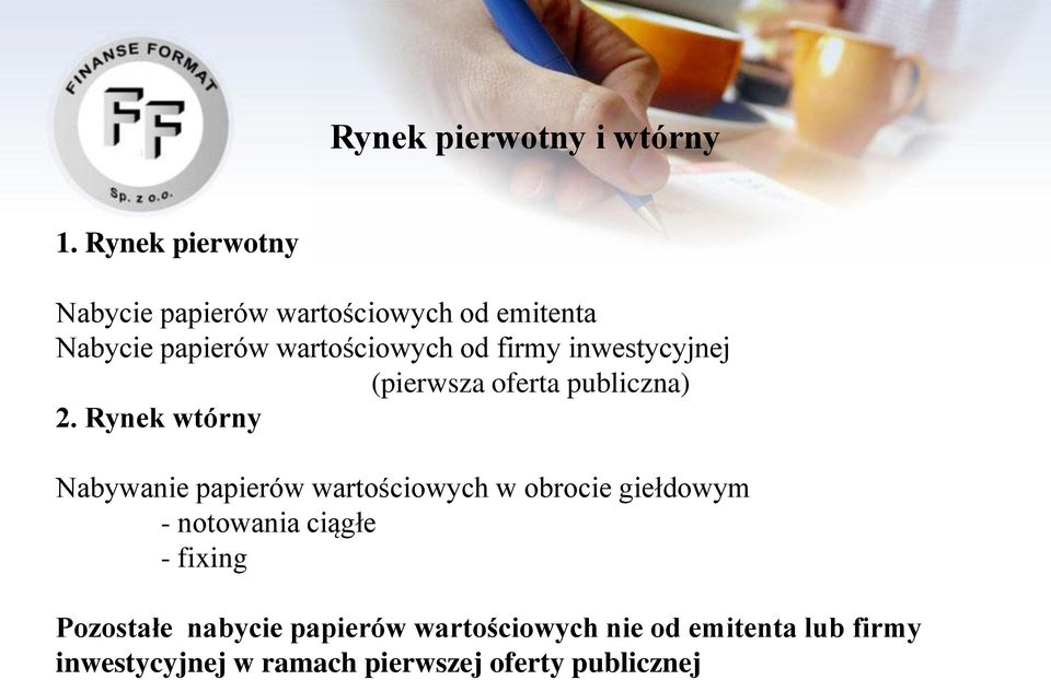 firmy inwestycyjnej (pierwsza oferta publiczna) 2.