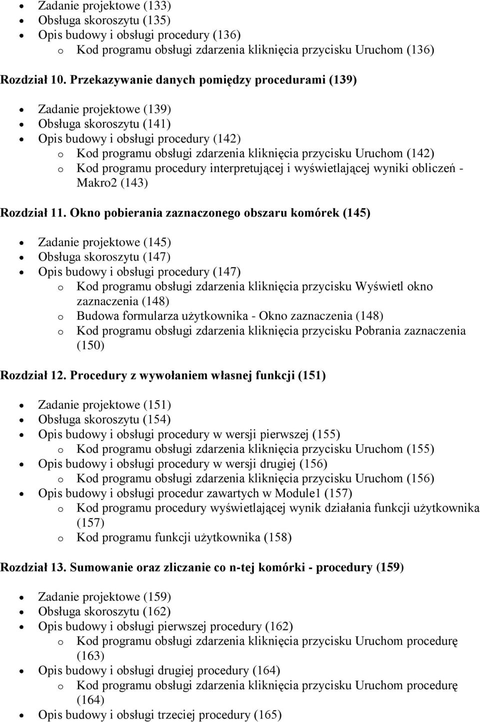 (142) o Kod programu procedury interpretującej i wyświetlającej wyniki obliczeń - Makro2 (143) Rozdział 11.