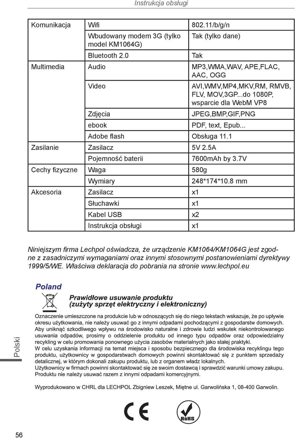 .. Adobe flash Obsługa 11.1 Zasilanie Zasilacz 5V 2.5A Pojemność baterii 7600mAh by 3.7V Cechy fizyczne Waga 580g Wymiary 248*174*10.