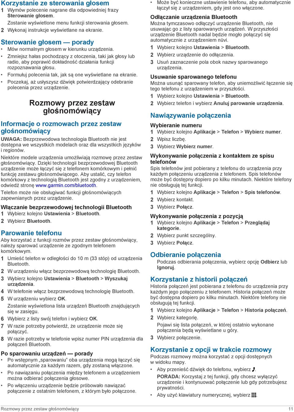 Formułuj polecenia tak, jak są one wyświetlane na ekranie. Poczekaj, aż usłyszysz dźwięk potwierdzający odebranie polecenia przez urządzenie.