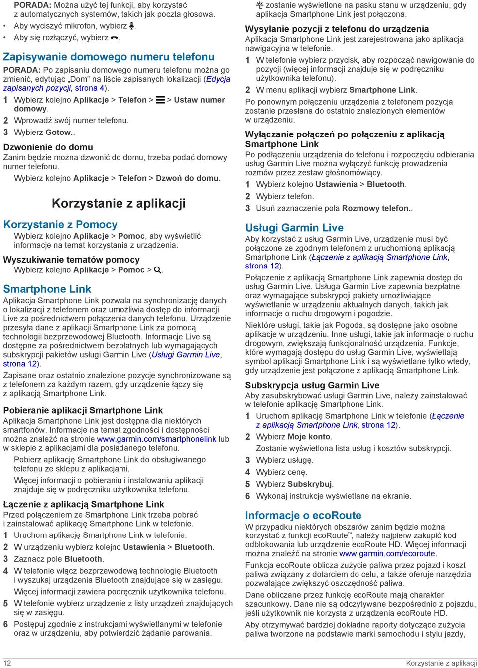 1 Wybierz kolejno Aplikacje > Telefon > > Ustaw numer domowy. 2 Wprowadź swój numer telefonu. 3 Wybierz Gotow.