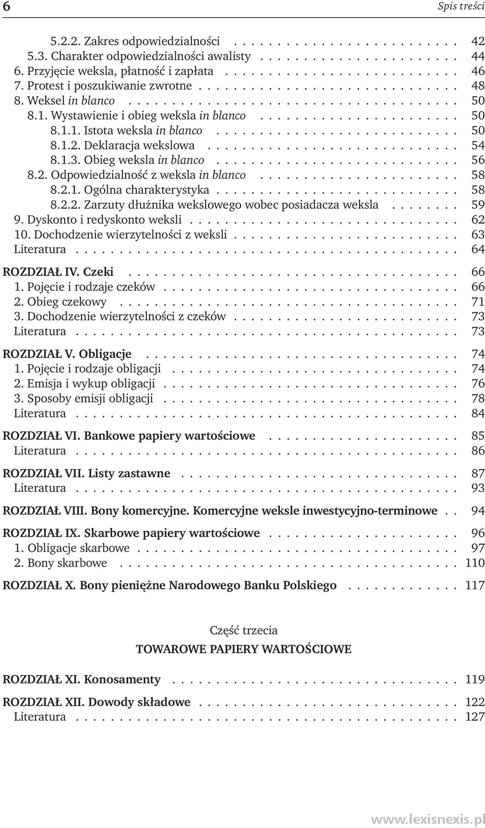 ........................... 50 8.1.2. Deklaracja wekslowa............................. 54 8.1.3. Obieg weksla in blanco............................ 56 8.2. Odpowiedzialność z weksla in blanco....................... 58 8.