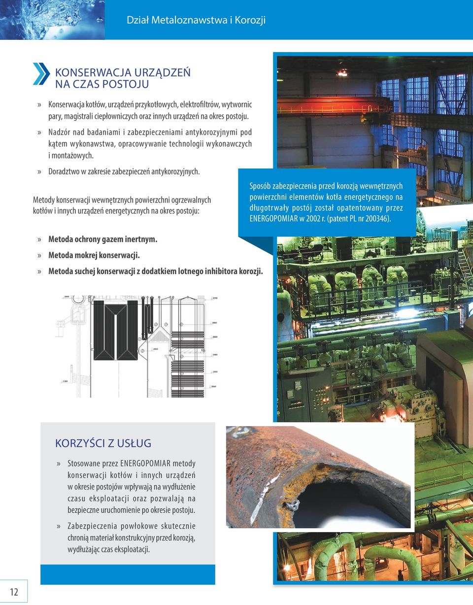 Metody konserwacji wewnętrznych powierzchni ogrzewalnych kotłów i innych urządzeń energetycznych na okres postoju: Sposób zabezpieczenia przed korozją wewnętrznych powierzchni elementów kotła