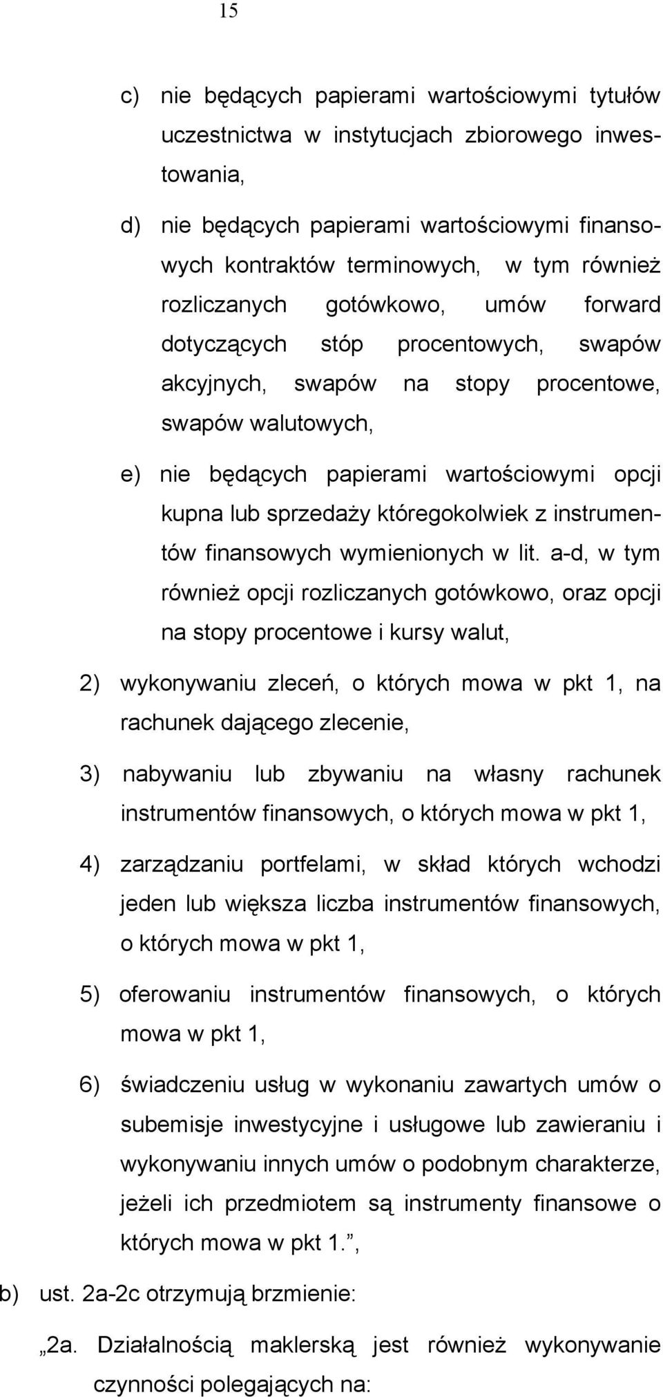 któregokolwiek z instrumentów finansowych wymienionych w lit.