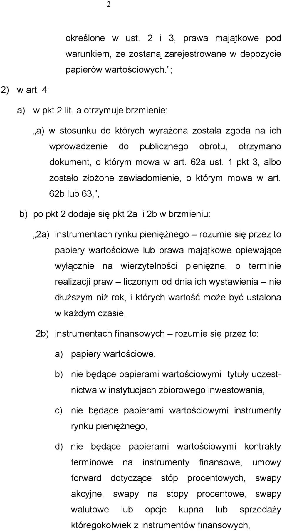 1 pkt 3, albo zostało złożone zawiadomienie, o którym mowa w art.
