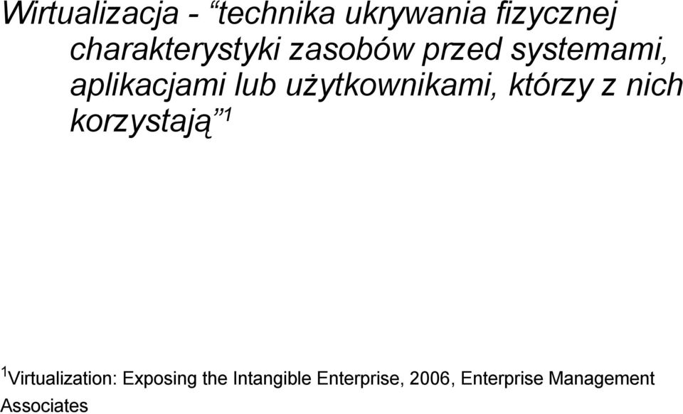 użytkownikami, którzy z nich korzystają 1 1