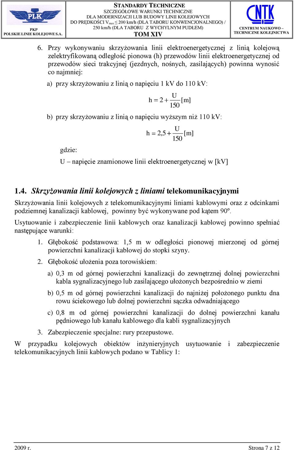 m] 150 U napięcie znamionowe linii elektroenergetycznej w [kv] 1.4.