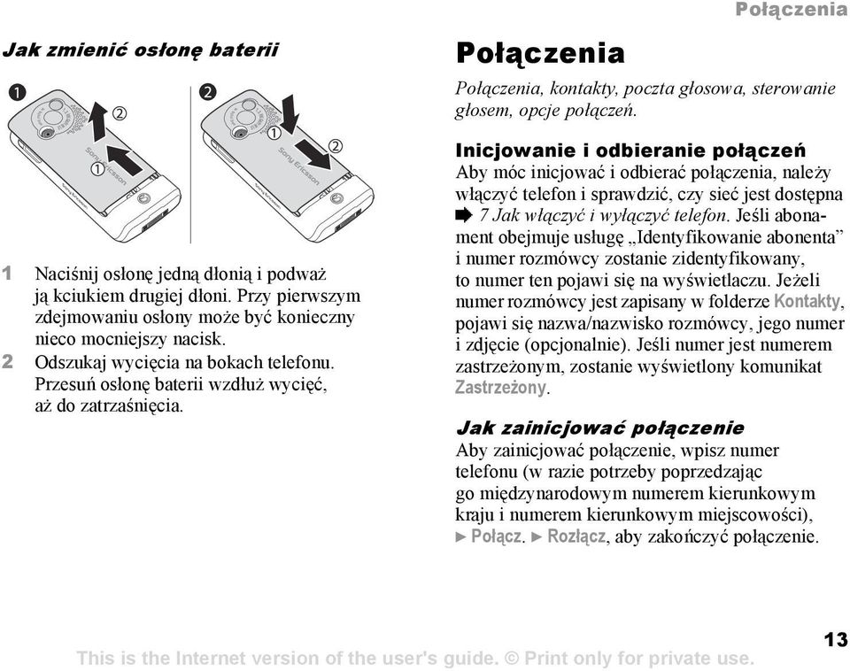 3 MEGAPIXELS Połączenia Połączenia Połączenia, kontakty, poczta głosowa, sterowanie głosem, opcje połączeń.
