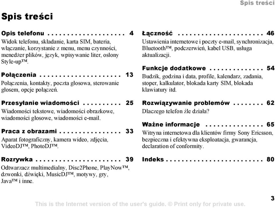 ......... 25 Wiadomości tekstowe, wiadomości obrazkowe, wiadomości głosowe, wiadomości e-mail. Praca z obrazami................ 33 Aparat fotograficzny, kamera wideo, zdjęcia, VideoDJ, PhotoDJ.
