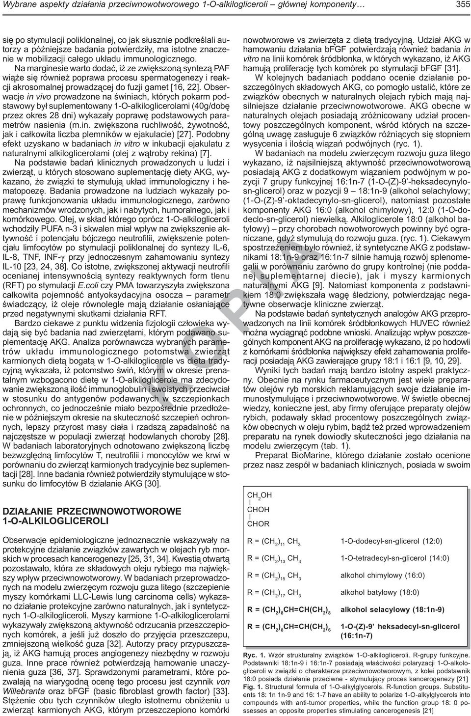 Na marginesie warto dodać, iż ze zwiększoną syntezą PAF wiąże się również poprawa procesu spermatogenezy i reakcji akrosomalnej prowadzącej do fuzji gamet [6, 22].