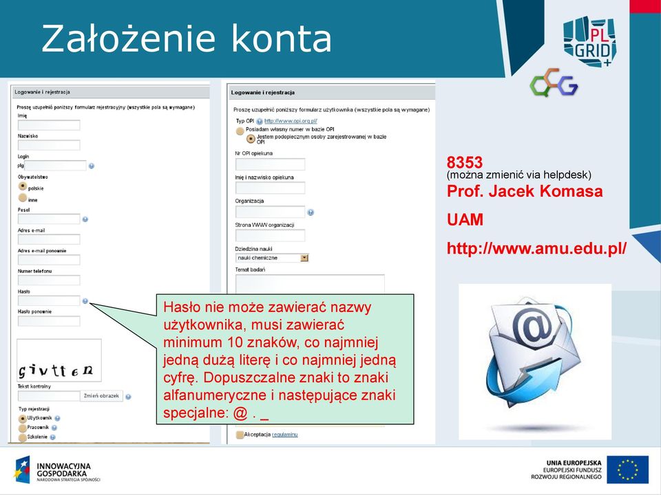 pl/ Hasło nie może zawierać nazwy użytkownika, musi zawierać minimum 10