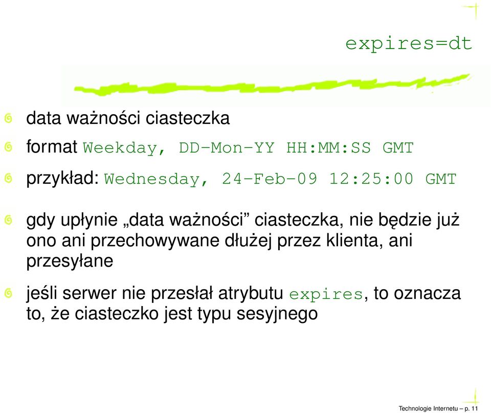 będzie już ono ani przechowywane dłużej przez klienta, ani przesyłane jeśli serwer nie