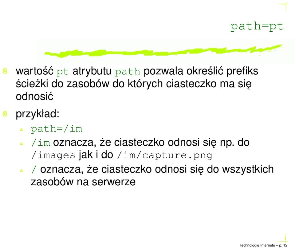 ciasteczko odnosi się np. do /images jak i do/im/capture.