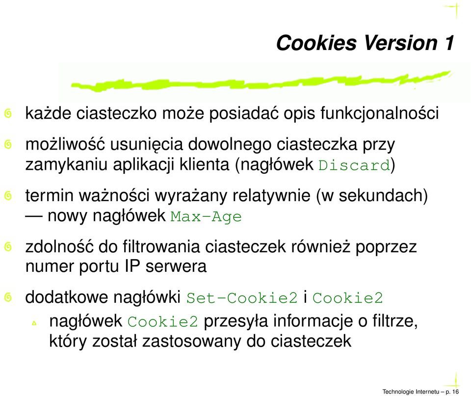 nagłówekmax-age zdolność do filtrowania ciasteczek również poprzez numer portu IP serwera dodatkowe