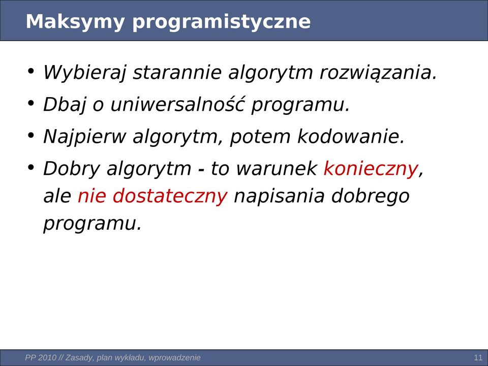 Dobry algorytm - to warunek konieczny, ale nie dostateczny