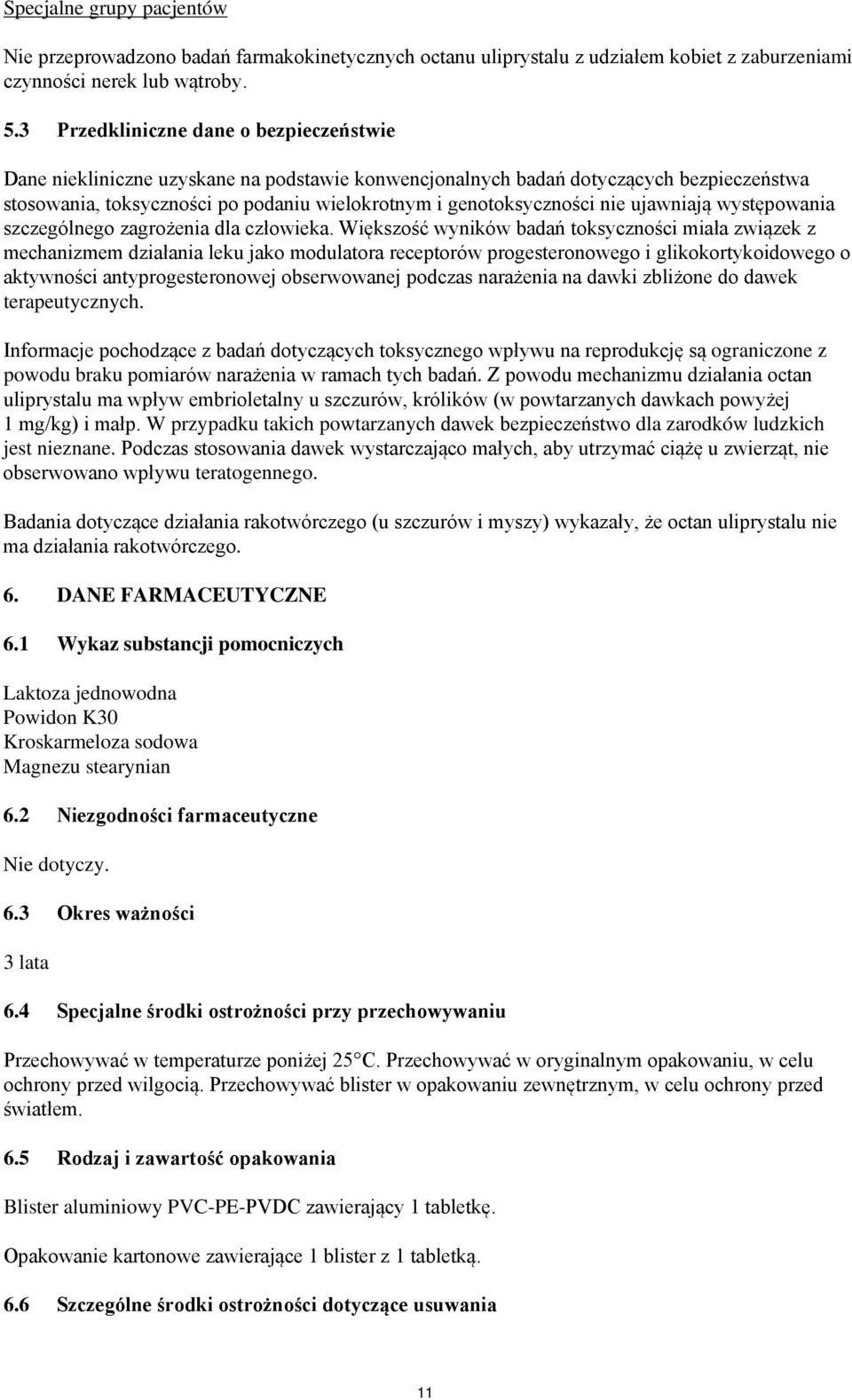 nie ujawniają występowania szczególnego zagrożenia dla człowieka.