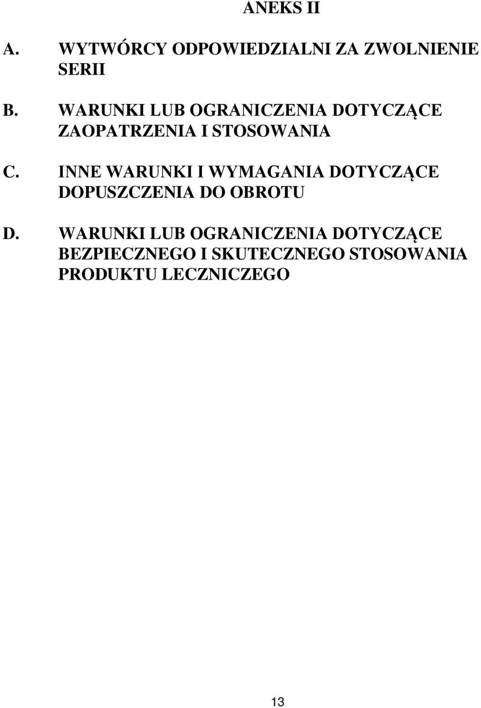 INNE WARUNKI I WYMAGANIA DOTYCZĄCE DOPUSZCZENIA DO OBROTU D.