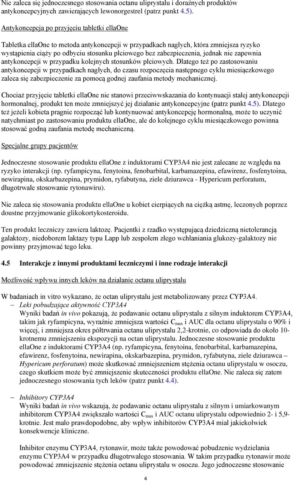 jednak nie zapewnia antykoncepcji w przypadku kolejnych stosunków płciowych.