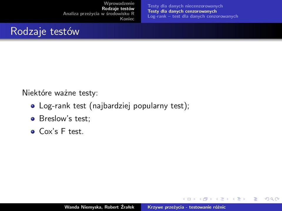 cenzorowanych Niektóre ważne testy: Log-rank test