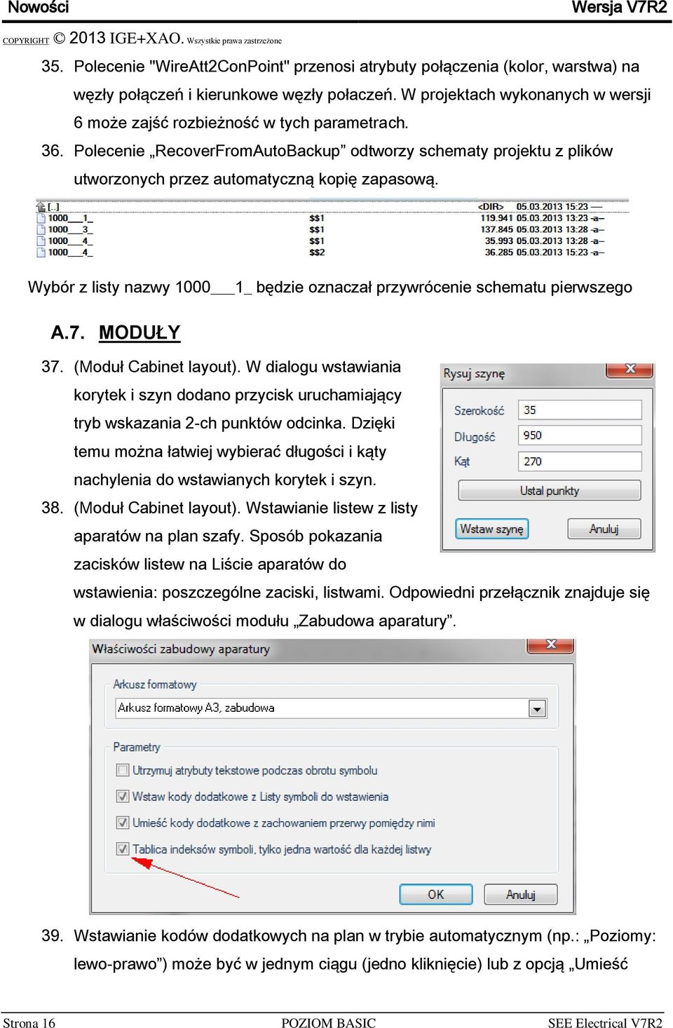 Wybór z listy nazwy 1000 1_ będzie oznaczał przywrócenie schematu pierwszego A.7. MODUŁY 37. (Moduł Cabinet layout).
