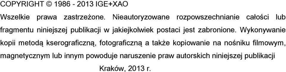 jakiejkolwiek postaci jest zabronione.