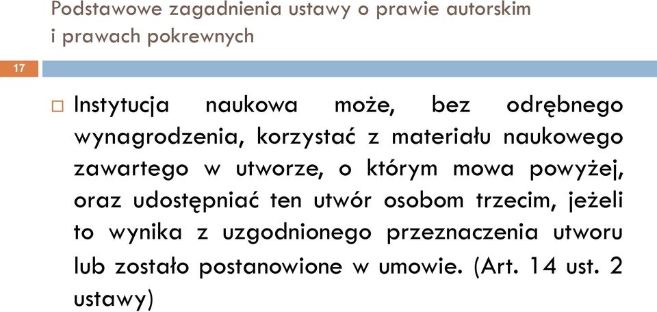 udostępniać ten utwór osobom trzecim, jeżeli to wynika z uzgodnionego