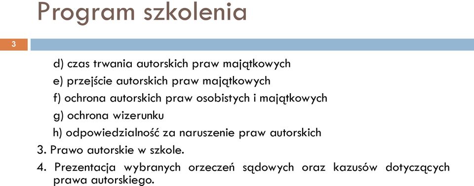 ochrona wizerunku h) odpowiedzialność za naruszenie praw autorskich 3.