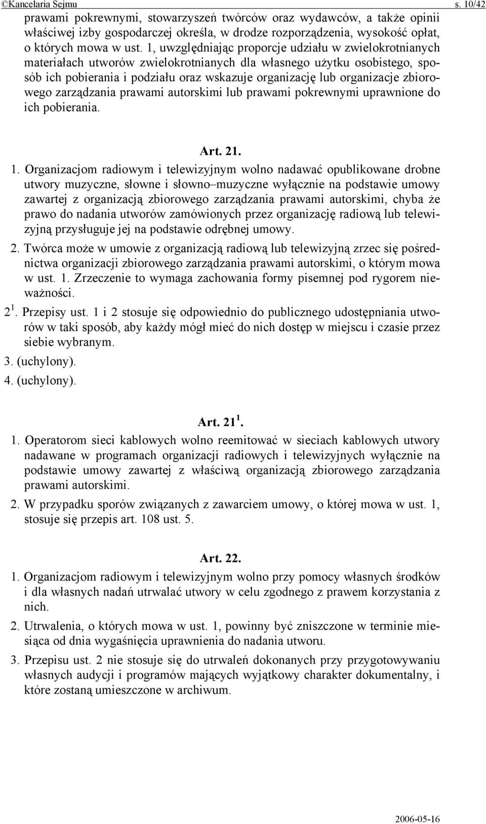 zbiorowego zarządzania prawami autorskimi lub prawami pokrewnymi uprawnione do ich pobierania. Art. 21. 1.