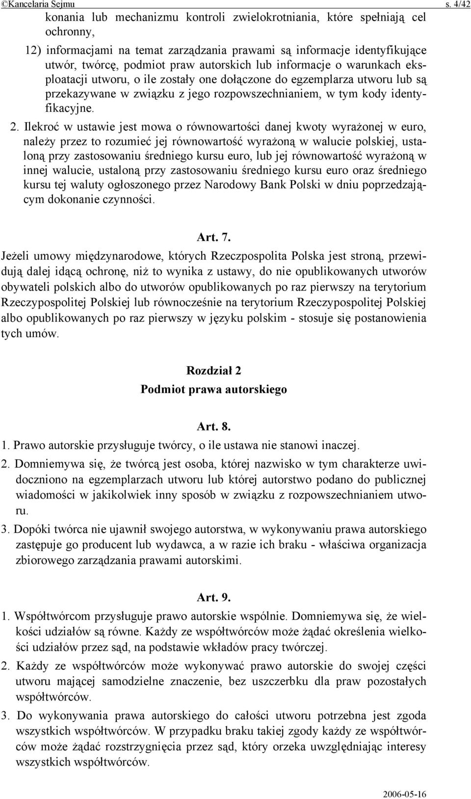 lub informacje o warunkach eksploatacji utworu, o ile zostały one dołączone do egzemplarza utworu lub są przekazywane w związku z jego rozpowszechnianiem, w tym kody identyfikacyjne. 2.
