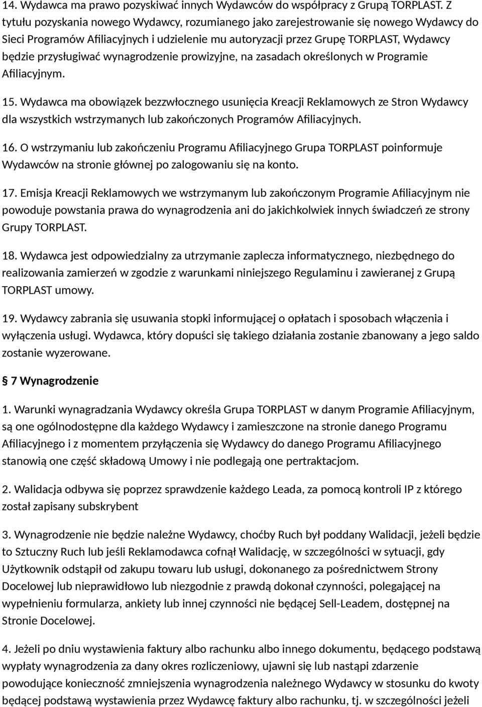 wynagrodzenie prowizyjne, na zasadach określonych w Programie Afiliacyjnym. 15.