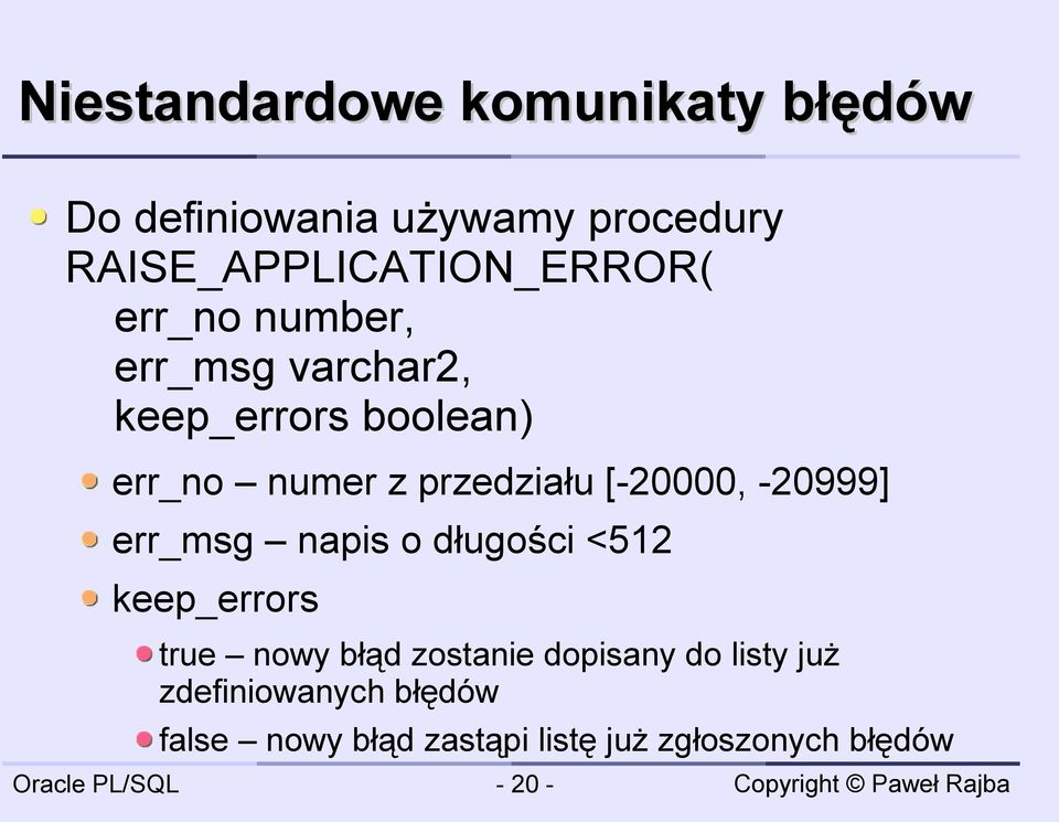 numer z przedziału [-20000, -20999] err_msg napis o długości <512 keep_errors true nowy