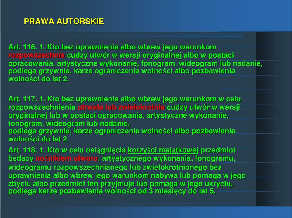 grzywnie, karze ograniczenia wolności albo pozbawienia wolności do lat 2. Art. 11