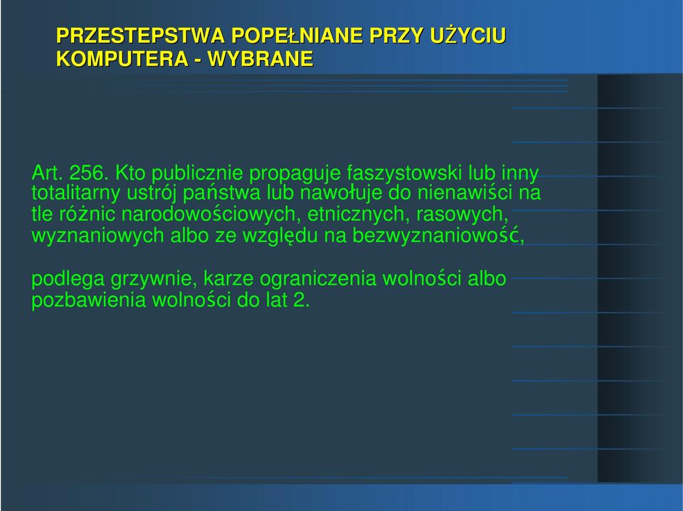 do nienawiści na tle róŝnic narodowościowych, etnicznych, rasowych, wyznaniowych albo ze