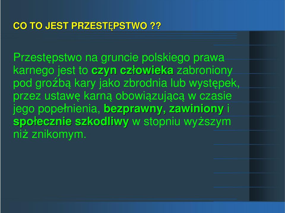 zabroniony pod groźbą kary jako zbrodnia lub występek, przez ustawę