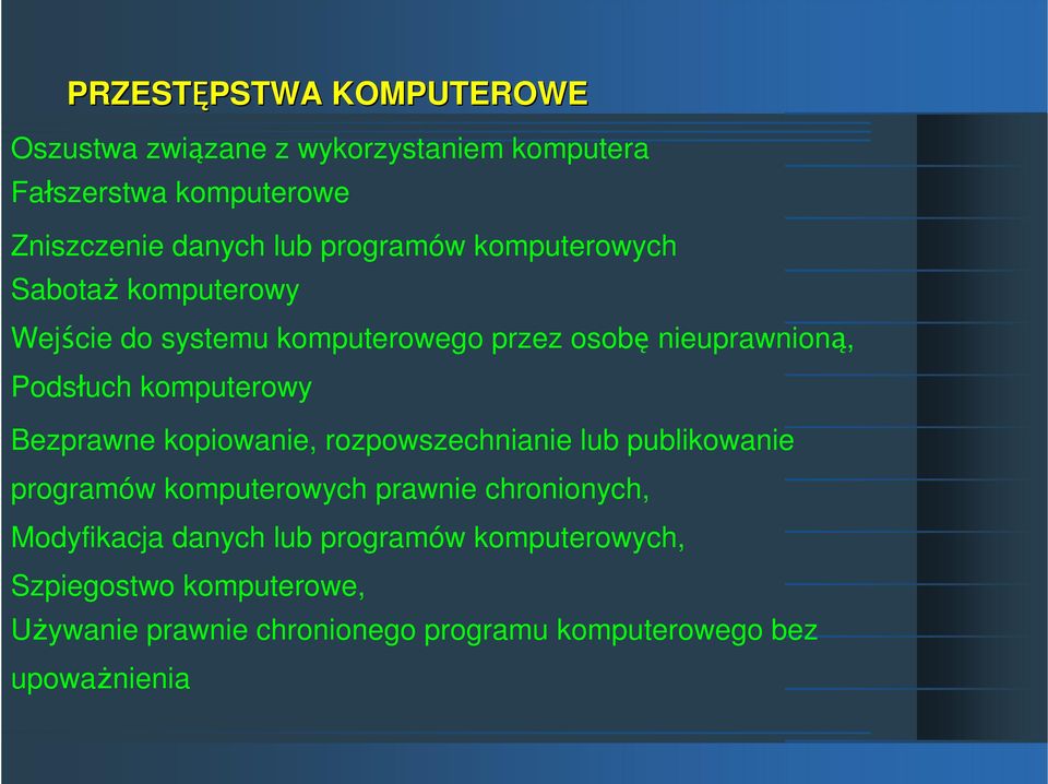 komputerowy Bezprawne kopiowanie, rozpowszechnianie lub publikowanie programów komputerowych prawnie chronionych,