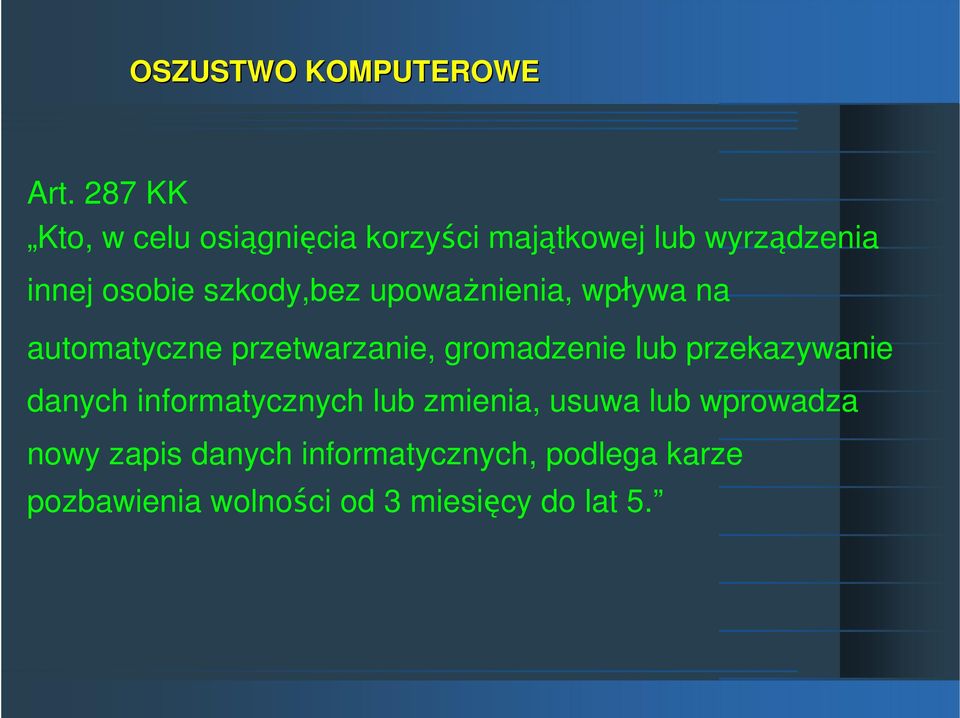 szkody,bez upowaŝnienia, wpływa na automatyczne przetwarzanie, gromadzenie lub