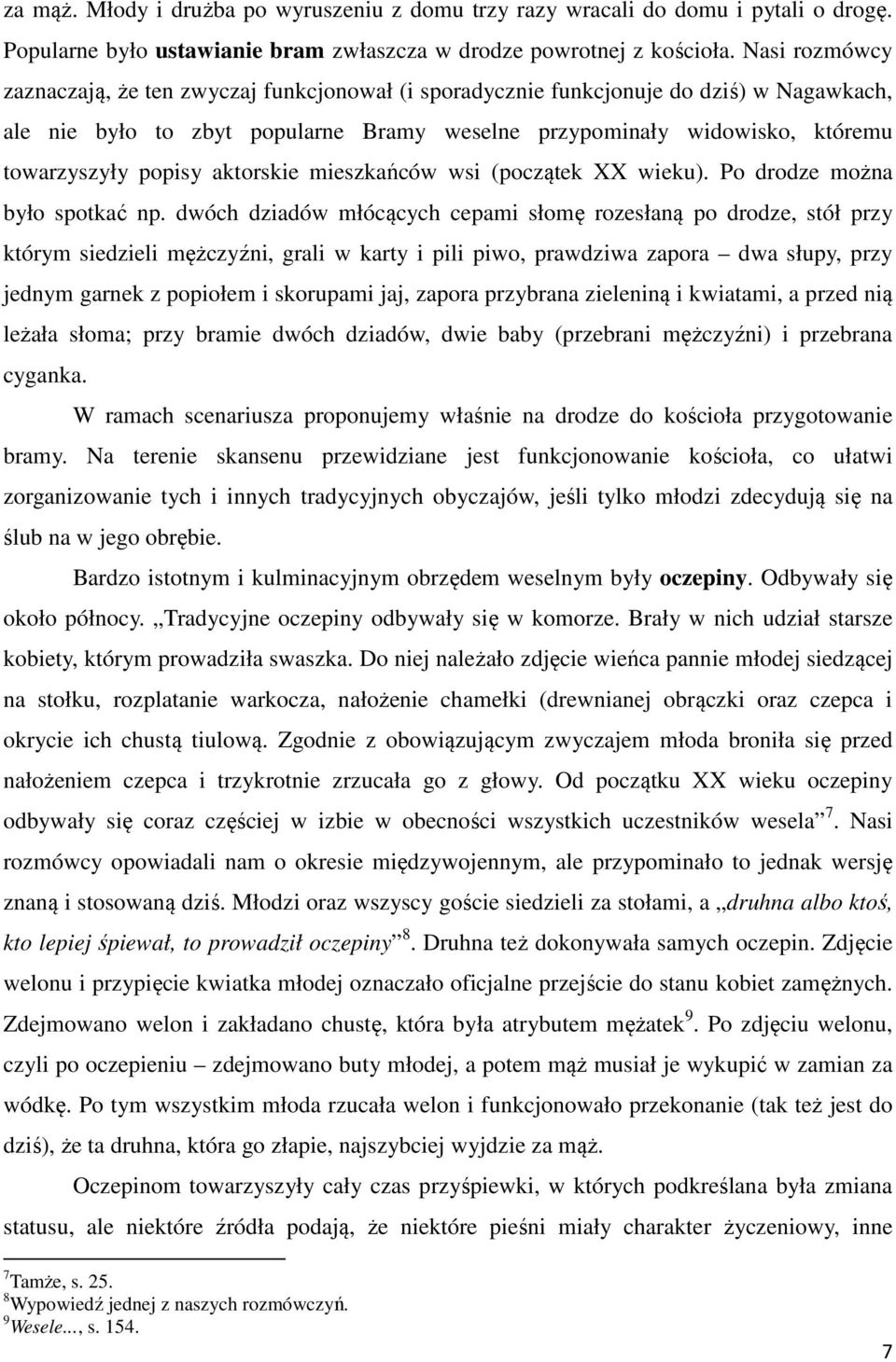 popisy aktorskie mieszkańców wsi (początek XX wieku). Po drodze można było spotkać np.