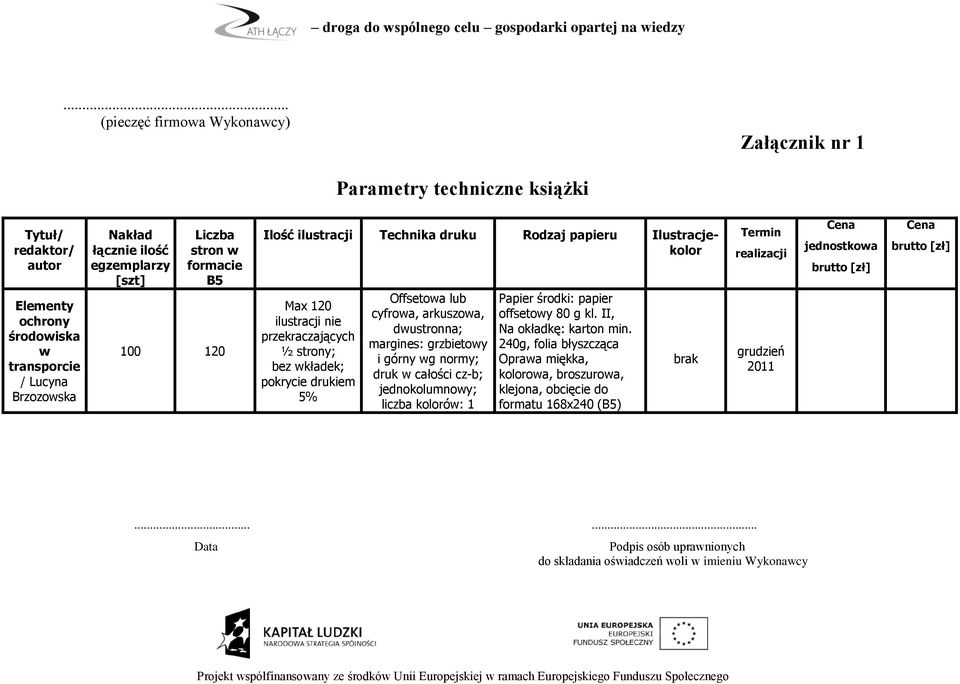 drukiem margines: grzbietowy i górny wg normy; Na okładkę: karton min.