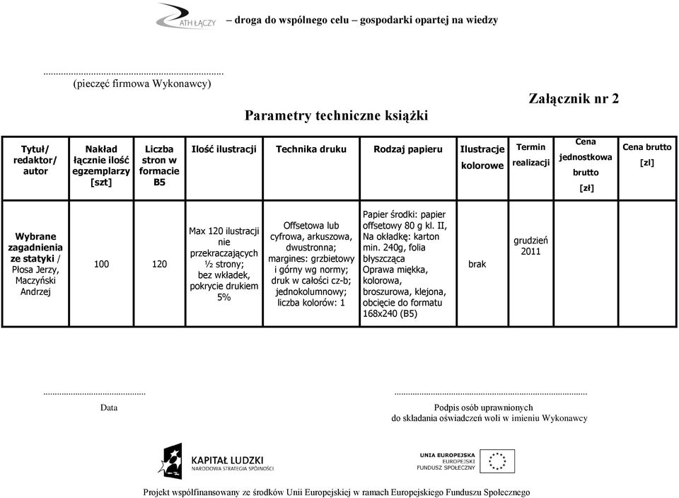 margines: grzbietowy i górny wg normy; Na okładkę: karton min.