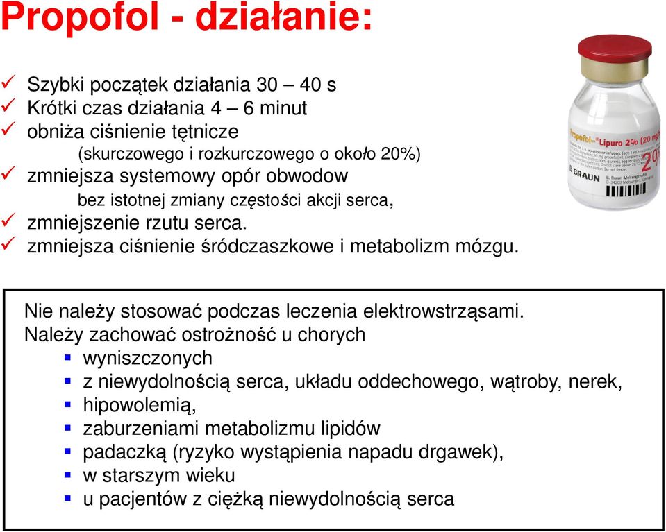 Nie należy stosować podczas leczenia elektrowstrząsami.