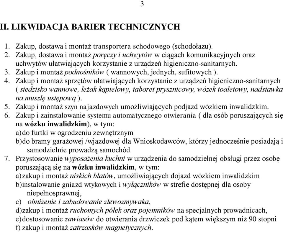 Zakup i montaż podnośników ( wannowych, jednych, sufitowych ). 4.