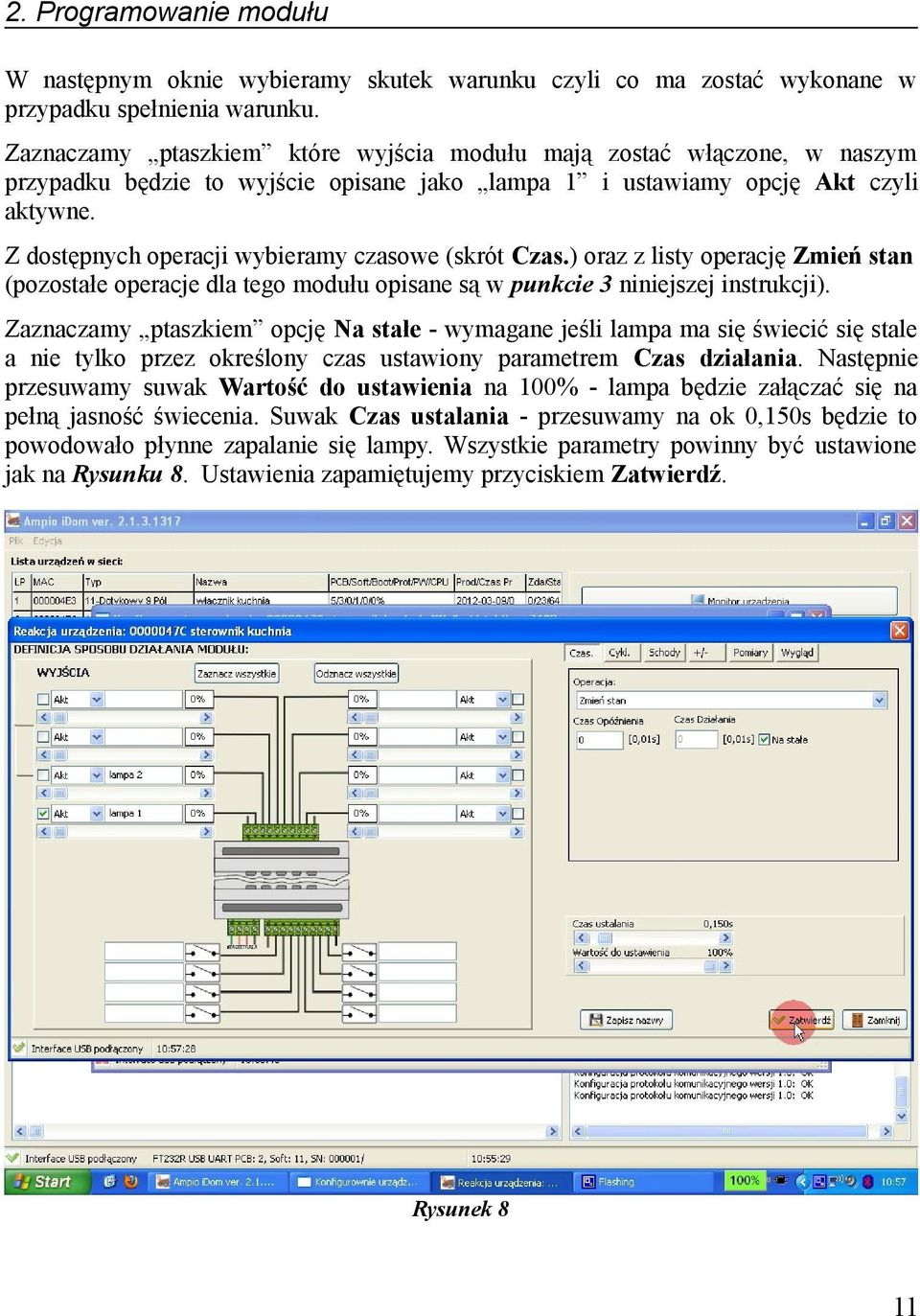 Z dostępnych operacji wybieramy czasowe (skrót Czas.) oraz z listy operację Zmień stan (pozostałe operacje dla tego modułu opisane są w punkcie 3 niniejszej instrukcji).