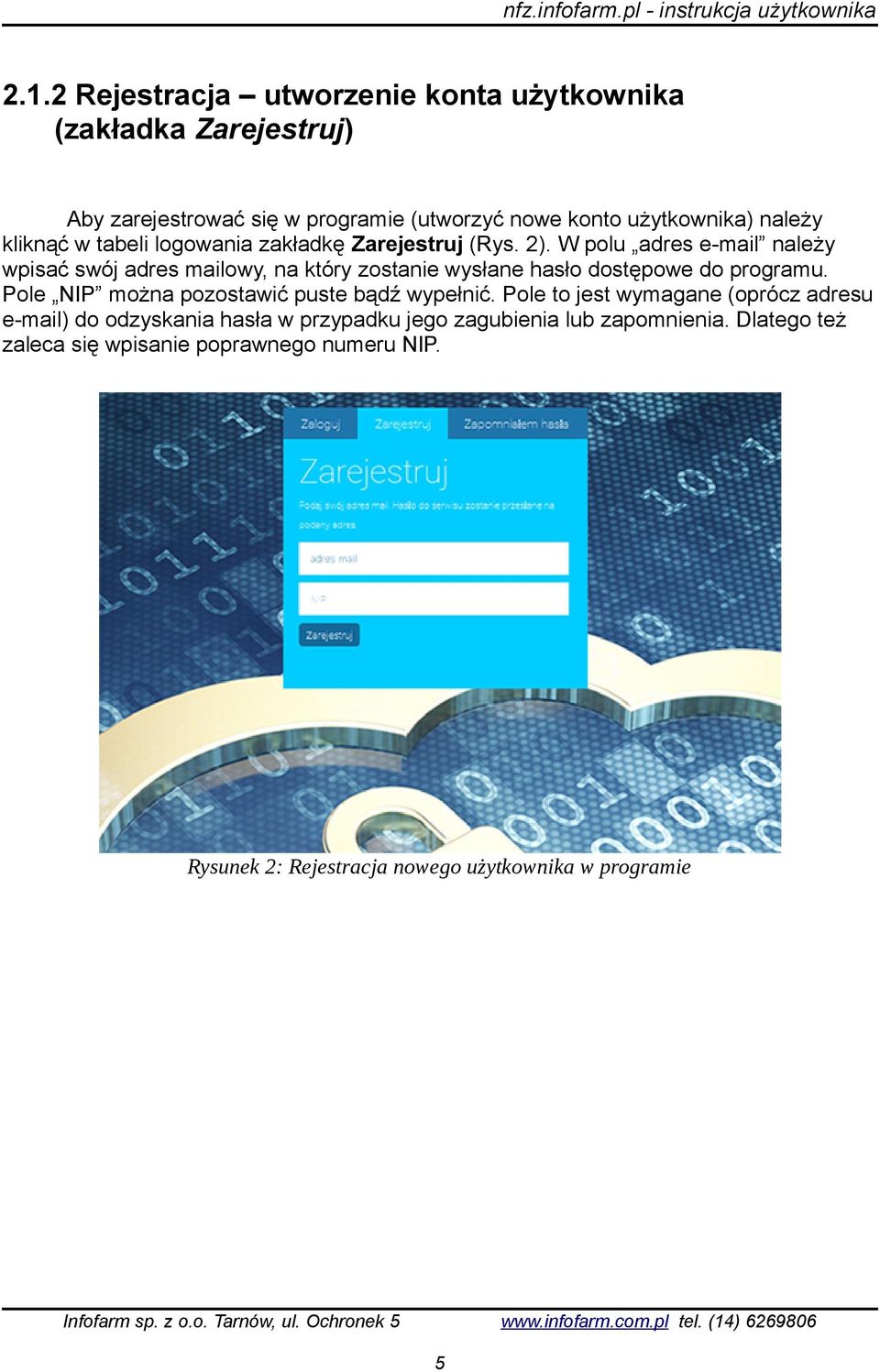W polu adres e-mail należy wpisać swój adres mailowy, na który zostanie wysłane hasło dostępowe do programu.