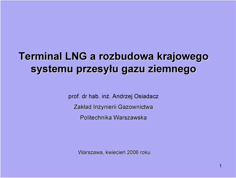 Andrzej Osiadacz Zakład Inżynierii Gazownictwa