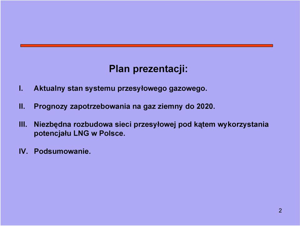 Prognozy zapotrzebowania na gaz ziemny do 2020. III. IV.