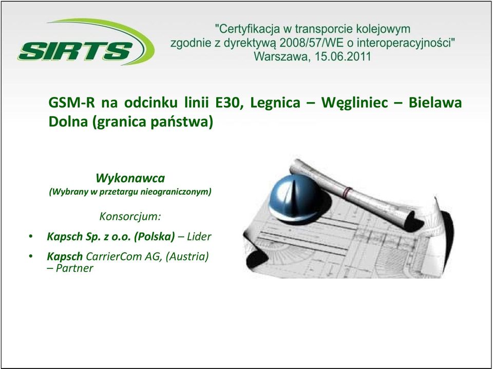 przetargu nieograniczonym) Konsorcjum: Kapsch Sp.