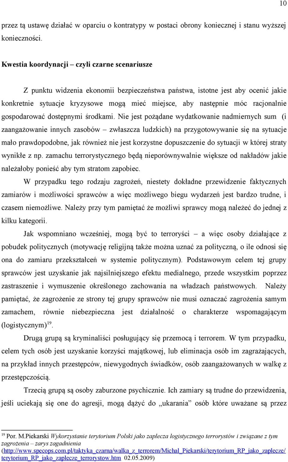 racjonalnie gospodarować dostępnymi środkami.