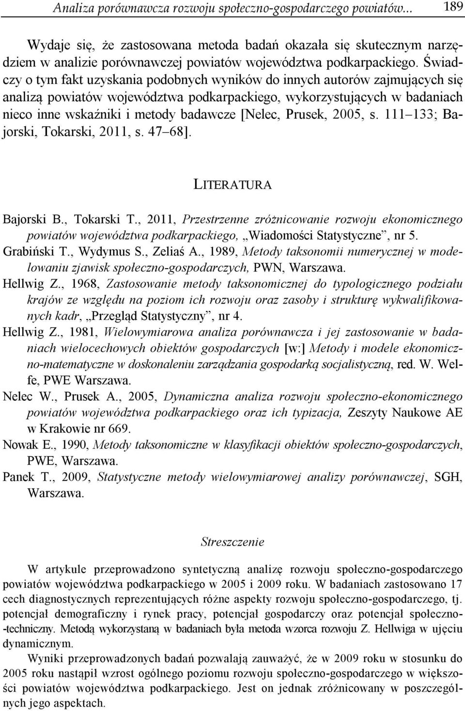 [Nelec, Prusek, 2005, s. 111 133; Bajorski, Tokarski, 2011, s. 47 68]. LITERATURA Bajorski B., Tokarski T.